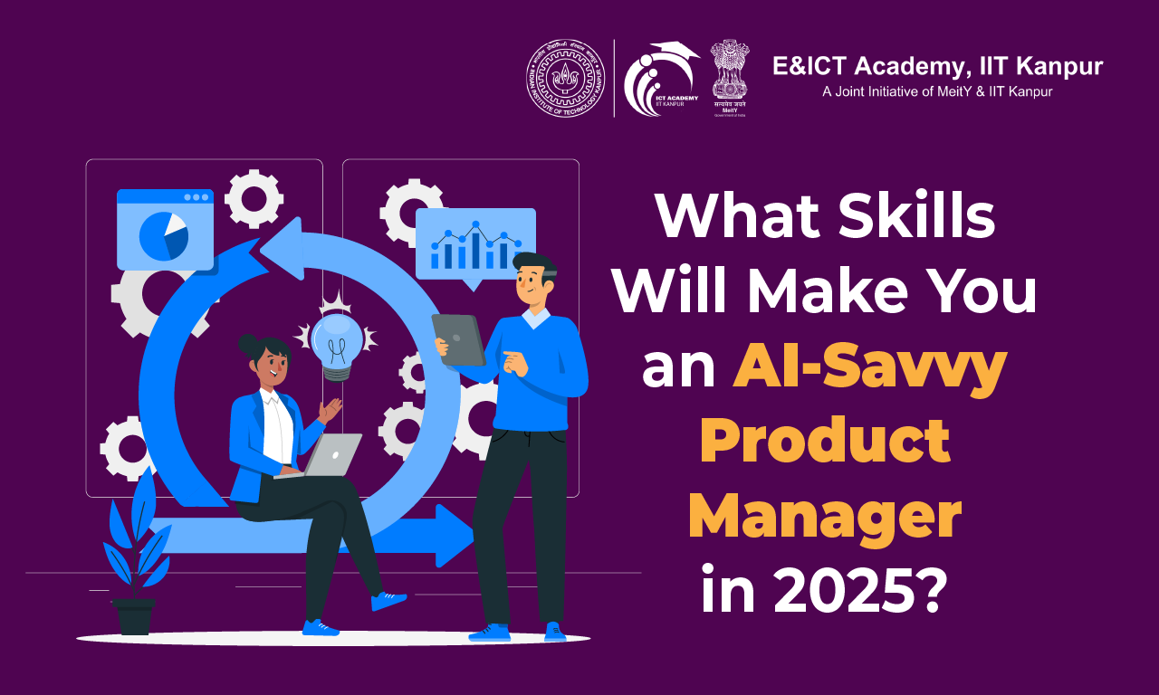 What Skills Will Make You an AI-Savvy Product Manager in 2025?